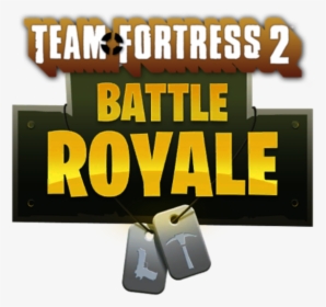 Team Tortress 2 Battle Royale Fortnite Fortnite Battle - Battle Royale Fortnite Tag Transparent, HD Png Download, Free Download