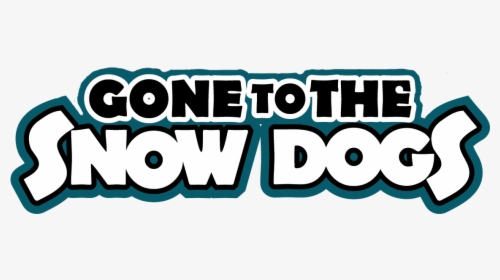 Gone To The Snow Dogs, HD Png Download, Free Download