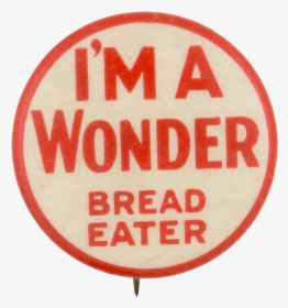 Wonder Bread Eater Advertising Button Museum - Bread Eater, HD Png Download, Free Download