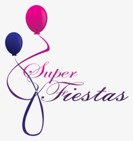 Súper Fiestas - Our Family Quotes, HD Png Download, Free Download
