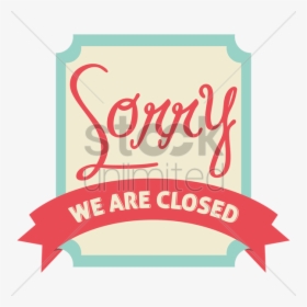 Transparent Sorry We"re Closed Png - Sorry We Are Close, Png Download, Free Download