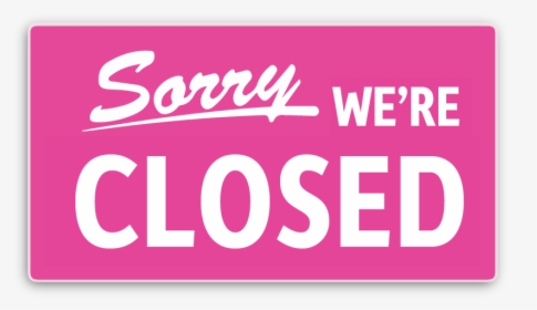 Sorry We Re Closed, HD Png Download, Free Download