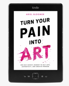 Turn Your Pain Into Art, HD Png Download, Free Download