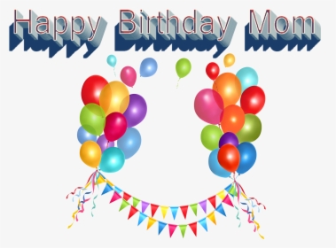 Happy Birthday Mom Png Image File - Happy Birthday Decoration Png, Transparent Png, Free Download