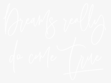 Dreams Really Do Come True - Johns Hopkins White Logo, HD Png Download, Free Download