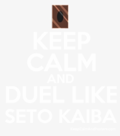 Keep Calm And Duel Like Seto Kaiba Poster"  Title="keep, HD Png Download, Free Download