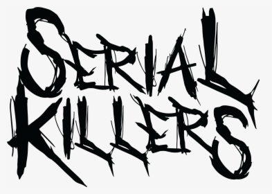 Serial Killer Text Png, Transparent Png, Free Download