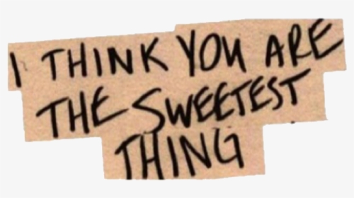Your The Sweetest Thing, HD Png Download, Free Download