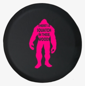 There"s A Squatch In These Woods Bigfoot Yeti Offroad - Silhouette, HD Png Download, Free Download