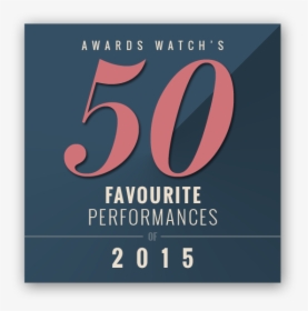 Awardswatch"s 50 Favorite Performances Of - Poster, HD Png Download, Free Download