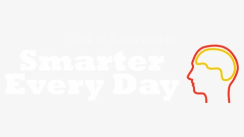 Subscribe - Smarter Every Day, HD Png Download, Free Download