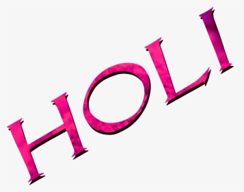 Holi Text Png 2018 New Holi Text Png 2018 New , Png - Graphic Design, Transparent Png, Free Download