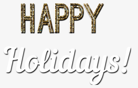 Happy Holidays Glitter Text - Calligraphy, HD Png Download, Free Download