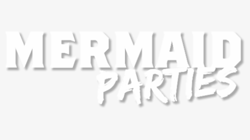 Mermaid Parties Text - Calligraphy, HD Png Download, Free Download