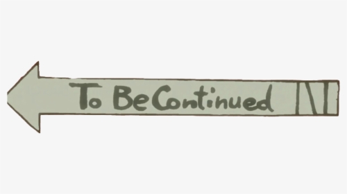 Clip Art Jojos To Be Continued - Signage, HD Png Download, Free Download