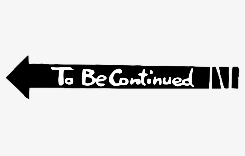 Transparent To Be Continued - Png Transparent To Be Continued Png, Png Download, Free Download
