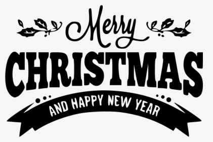 Merry Christmas And Happy New Year Printable Banner - Merry Christmas And Happy New Year .png, Transparent Png, Free Download