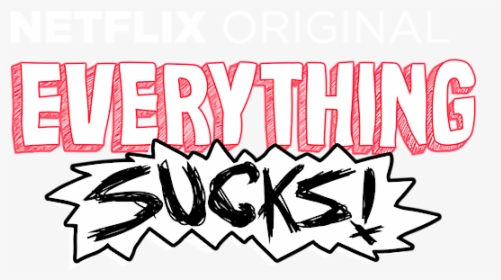Netflix Drawing Quote - Everything Sucks Logo Png, Transparent Png, Free Download