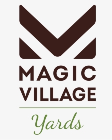 Magic - Magic Village Yards Logo, HD Png Download, Free Download