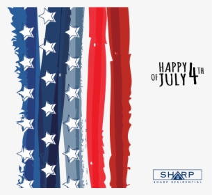 Happy 4th Of July From Sharp Residential - Happy 4th Of July Flyer, HD Png Download, Free Download