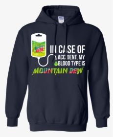 In Case Of Accident My Blood Type Is Mountain Dew T, HD Png Download, Free Download