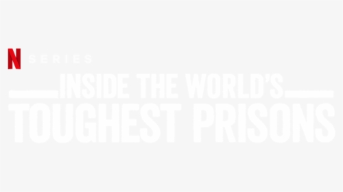 Inside The World’s Toughest Prisons - Black-and-white, HD Png Download, Free Download