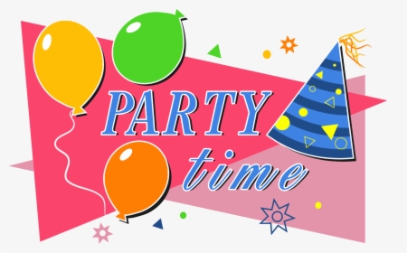 Party Time Clip Arts - Party Time Clipart, HD Png Download, Free Download