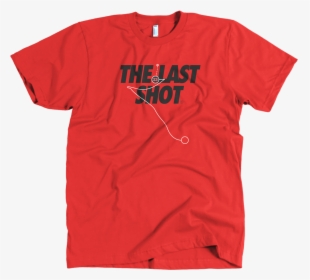 The Last Shot Shirt - Immigrants Make America Great Shirt, HD Png Download, Free Download