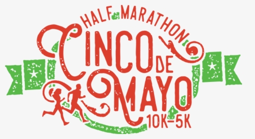 Cinco De Mayo Half Marathon, 10k, 5k - Graphic Design, HD Png Download, Free Download
