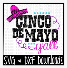 Free Cinco De Mayo Y"all Cut File Crafter File - Just A Small Town Indiana Girl Svg, HD Png Download, Free Download