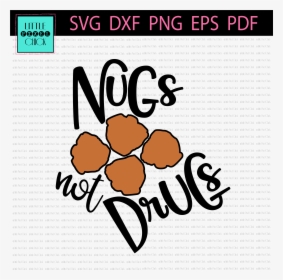 Nugs Not Drugs - Nugs Not Drugs Clipart, HD Png Download, Free Download