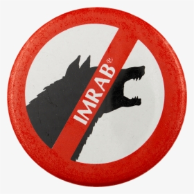 No Imrab Cause Busy Beaver Button Museum - Traffic Sign, HD Png Download, Free Download