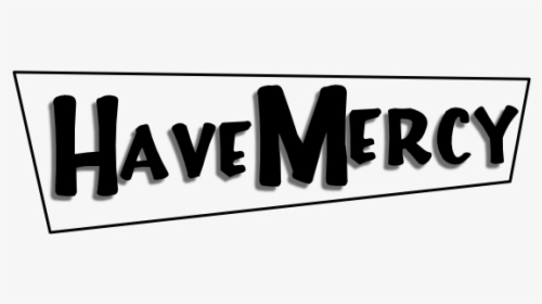 Have Mercy - Calligraphy, HD Png Download, Free Download