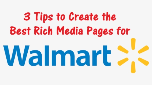 3 Tips To Create The Best Walmart Rich Media Pages - Walmart, HD Png Download, Free Download