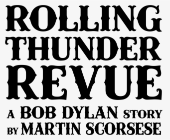 Rolling Thunder Revue Title - Poster, HD Png Download, Free Download