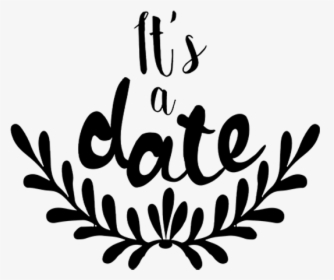 Its A Date Save The Date Word Art - Calligraphy, HD Png Download, Free Download