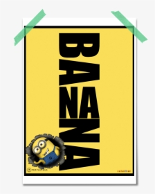Despicable Me Minnions Banana Hole Poster, HD Png Download, Free Download