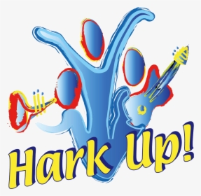 Hark Up, HD Png Download, Free Download