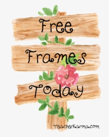 Free Frames For Teachers Teacherkarma - Wooden Sign With Flowers Png, Transparent Png, Free Download
