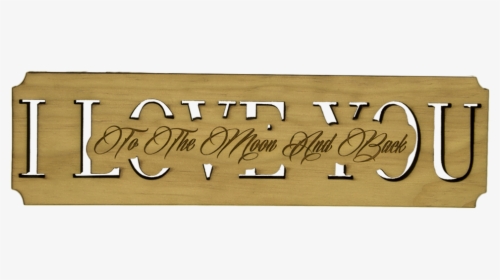 Love 20to 20moon 20wood 20sign Original - Hanz, HD Png Download, Free Download