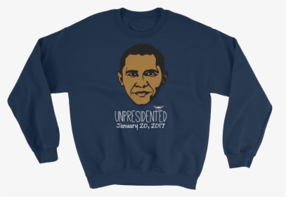 Obama Unpresidented Sweater - 70s Show Sweatshirt, HD Png Download, Free Download