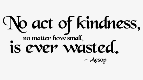 No Act Of Kindness, No Matter How Small, Is Ever Wasted - Aashirwad, HD Png Download, Free Download
