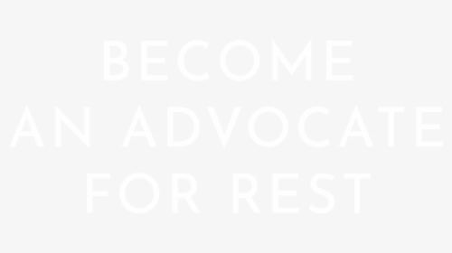 Become An Advocate For Rest - Poster, HD Png Download, Free Download
