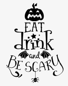 Transparent Scary Png - Eat Drink And Be Scary Png, Png Download, Free Download
