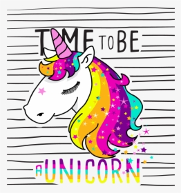 Unicorn Desktop Wallpaper Horse Wallpaper - Time To Be A Unicorn, HD Png Download, Free Download