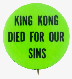 King Kong Died For Our Sins Social Lubricators Button - Drykorn, HD Png Download, Free Download