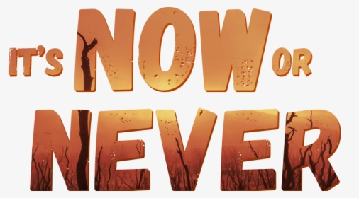 It"s Now Or Never - Illustration, HD Png Download, Free Download