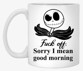 Jack Skellington Fuck Off Sorry I Mean Good Morning - Bang Head Here, HD Png Download, Free Download