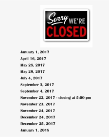 2017 Holiday Closings - Sorry We Re Closed Sign, HD Png Download, Free Download