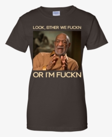 Look Either We Fucking Or I"m Fucking Bill Cosby - Soccer Gender Reveal Shirts, HD Png Download, Free Download